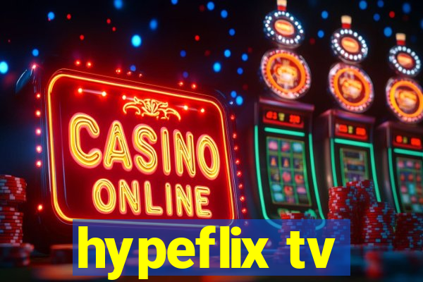 hypeflix tv
